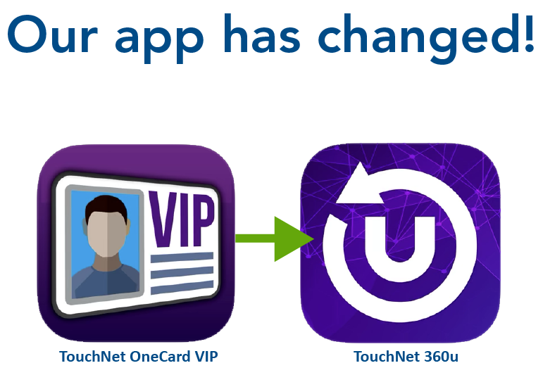 The old TouchNet OneCard app icon is shown with an arrow pointing to the new TouchNet 360u icon with the heading "Our app has changed!"