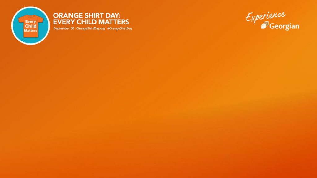 An orange background with "Experience Georgian" written in the top-right corner and "Orange Shirt Day: Every Child Matters, Sept. 30, OrangeShirtDay.org, #OrangeShirtDay" written in the top-left corner with an image of an orange T-shirt that says Every Child Matters on it.
