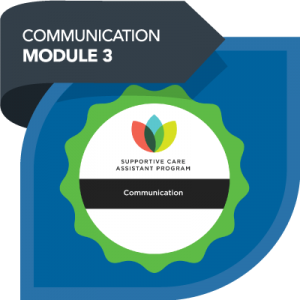 Supportive Care Assistant module 3: Communication