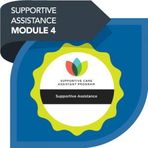 Supportive Care Assistant module 4: Supportive Assistance