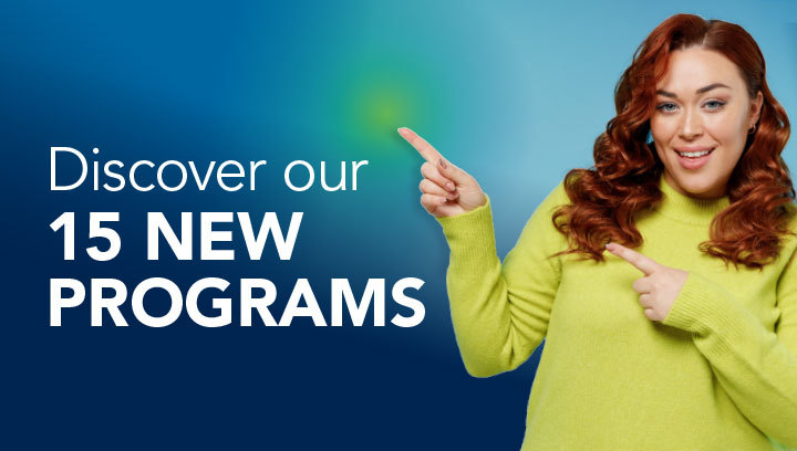 Discover our 15 new programs!